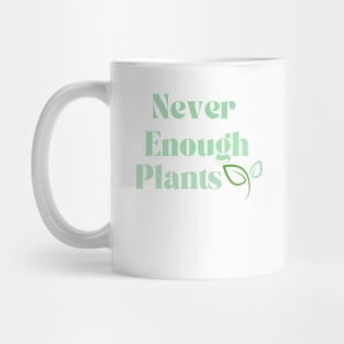Never enough plants Mug